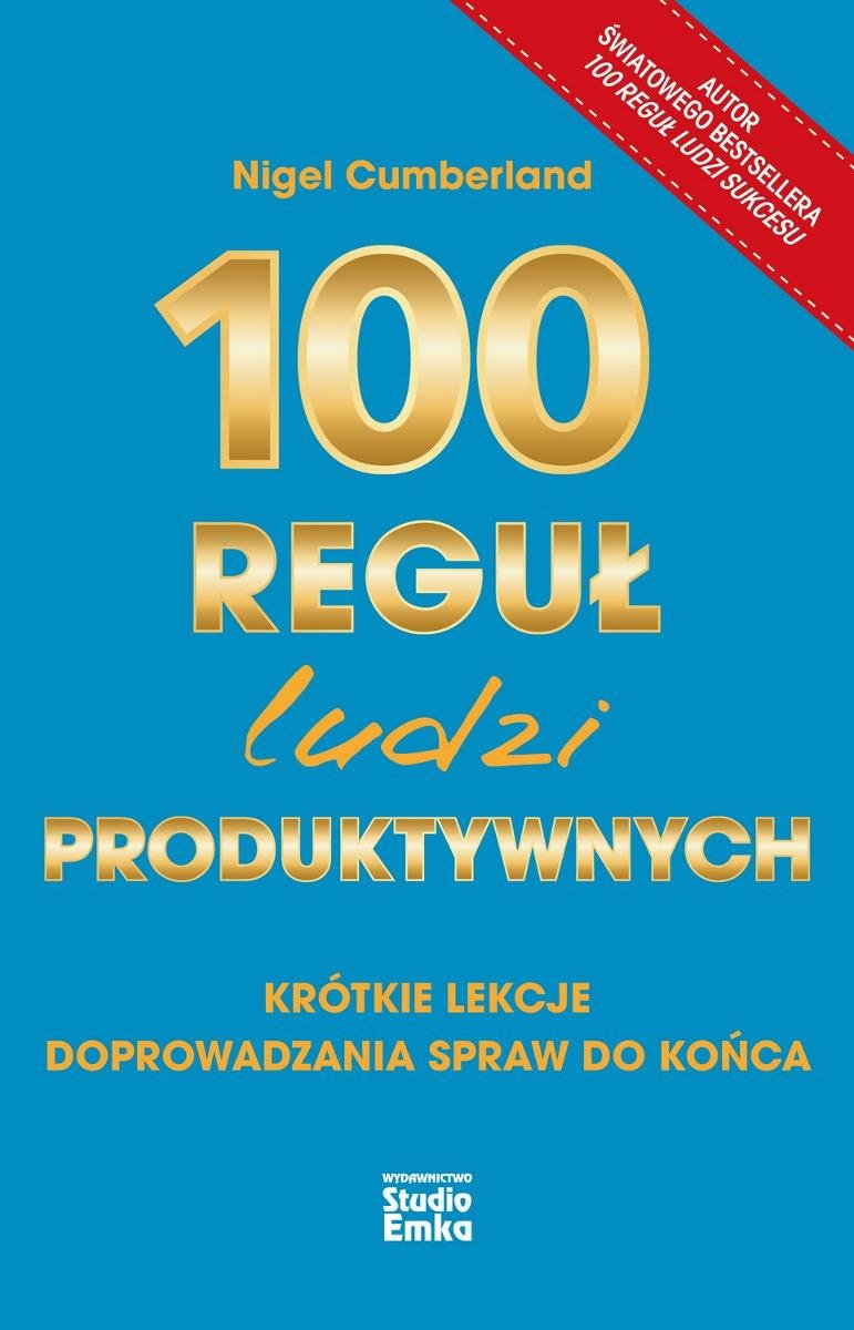 100 reguł ludzi produktywnych. Krótkie lekcje doprowadzania spraw do końca okładka