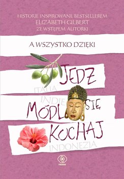 A wszystko dzięki - Jedz, módl się, kochaj okładka