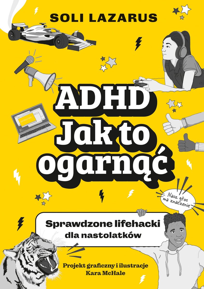 ADHD. Jak to ogarnąć. Sprawdzone lifehacki dla nastolatków okładka