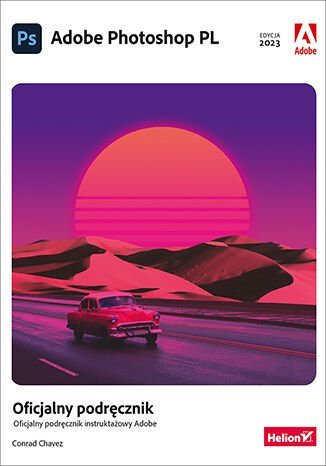 Adobe Photoshop PL. Oficjalny podręcznik. Edycja 2023 okładka