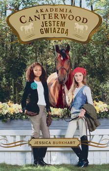 Akademia Canterwood. Jestem gwiazdą okładka