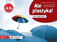 Ale plastyka! Zeszyt ćwiczeń. Część 1. Kolor, kształt, forma. Szkoła podstawowa okładka