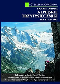 Alpejskie trzytysięczniki. Tom 3. Zachód. Od Alp Walijskich przez grupę Mont Blanc po Alpy Nadmorskie okładka