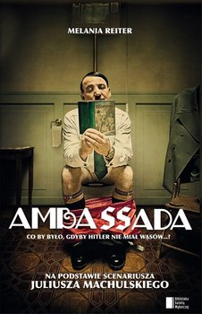 Ambassada. Co by było, gdyby Hitler nie miał wąsów...? okładka