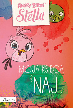 Angry Birds. Stella. Moja księga naj okładka