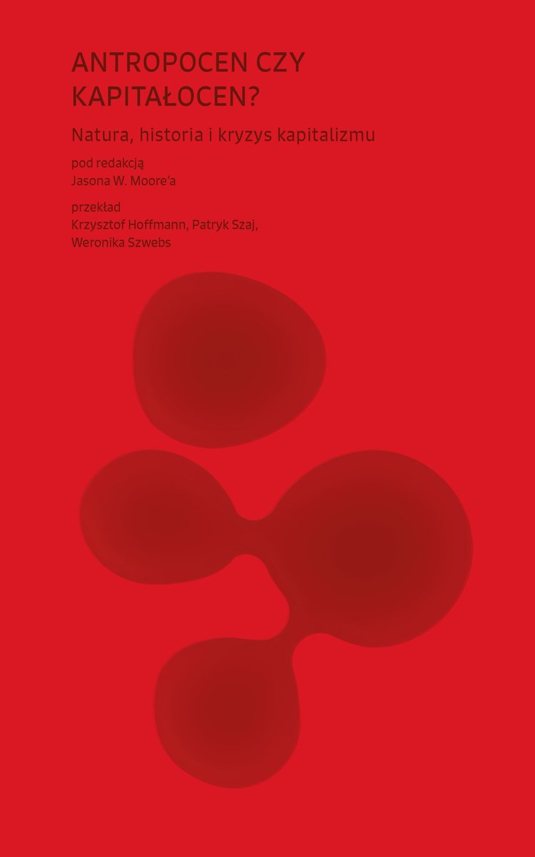 Antropocen czy kapitałocen? Natura, historia i kryzys kapitalizmu okładka