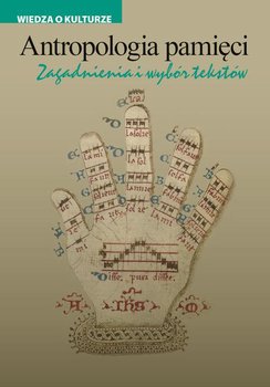 Antropologia pamięci. Zagadnienia i wybór tekstów okładka