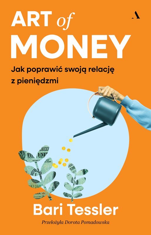 Art of Money. Jak poprawić swoją relację z pieniędzmi okładka
