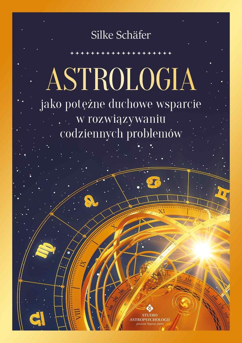 Astrologia jako potężne duchowe wsparcie w rozwiązywaniu codziennych problemów okładka
