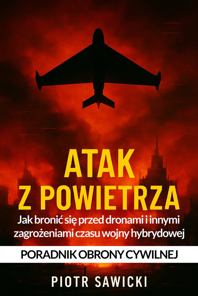 Atak z powietrza. Jak bronić się przed dronami i innymi zagrożeniami czasu wojny hybrydowej. Poradnik obrony cywilnej - ebook PDF okładka