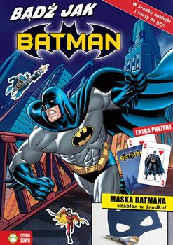 Bądź jak Batman. Maska Batmana okładka