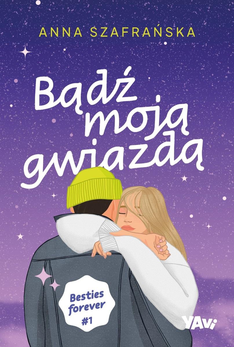Bądź moją gwiazdą. Besties forever. Tom 1 okładka