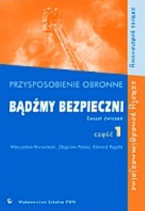 Bądźmy bezpieczni. Przysposobienie obronne. Zeszyt ćwiczeń dla szkół ponadgimnazjalnych. Część 1 okładka