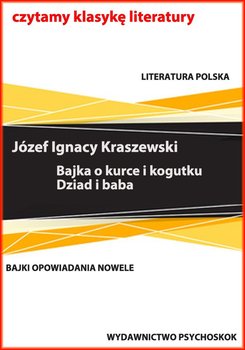 Bajki i opowiadania. Bajka o kurce i kogutku. Dziad i baba okładka