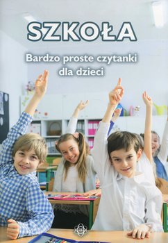 Bardzo proste czytanki dla dzieci. Szkoła okładka