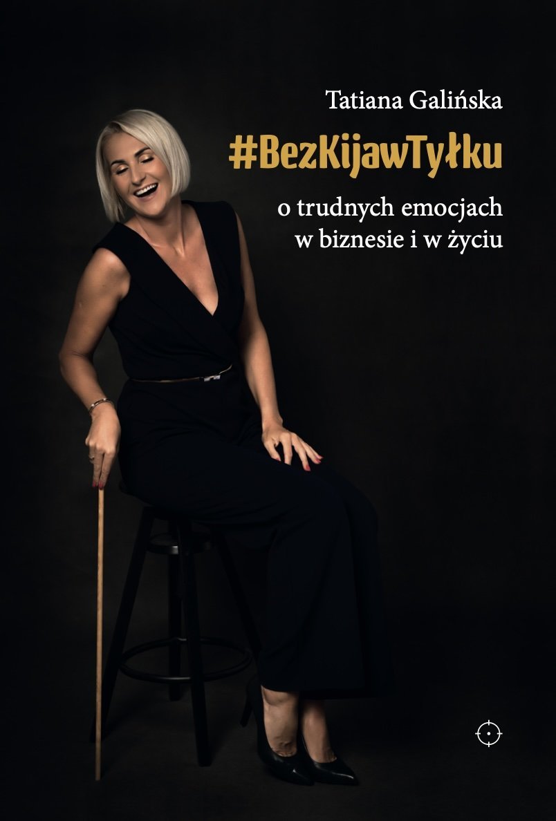 #BezKijawTyłku. O trudnych emocjach w biznesie i w życiu okładka