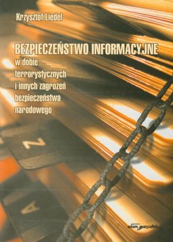 Bezpieczeństwo informacyjne w dobie terrorystycznych i innych zagrożeń bezpieczeństwa narodowego okładka