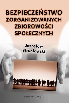 Bezpieczeństwo zorganizowanych zbiorowości społecznych okładka