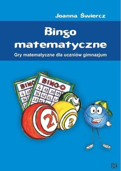 Bingo matematyczne. Gry matematyczne dla uczniów gimnazjum okładka