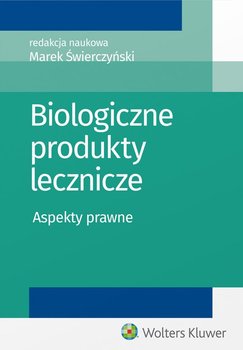 Biologiczne produkty lecznicze. Aspekty prawne okładka