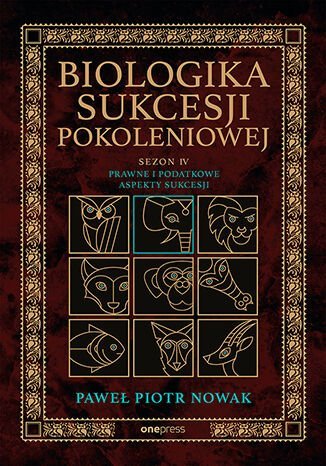 Biologika Sukcesji Pokoleniowej. Sezon 4. Prawne i podatkowe aspekty sukcesji okładka