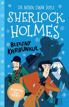 Błękitny karbunkuł. Sherlock Holmes. Tom 3 okładka