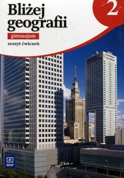 Bliżej geografii. Zeszyt ćwiczeń. Część 2. Gimnazjum okładka