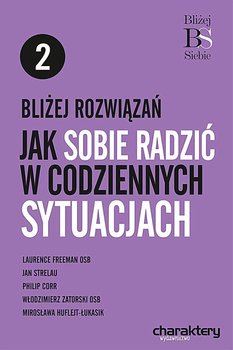 Bliżej rozwiązań: Jak radzić sobie w codziennych sytuacjach okładka