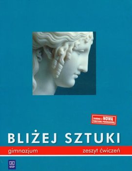 Bliżej sztuki. Plastyka. Zeszyt ćwiczeń. Klasy 1-3 okładka