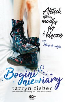 Bogini niewiary. Ateiści, którzy klęczą i się modlą okładka