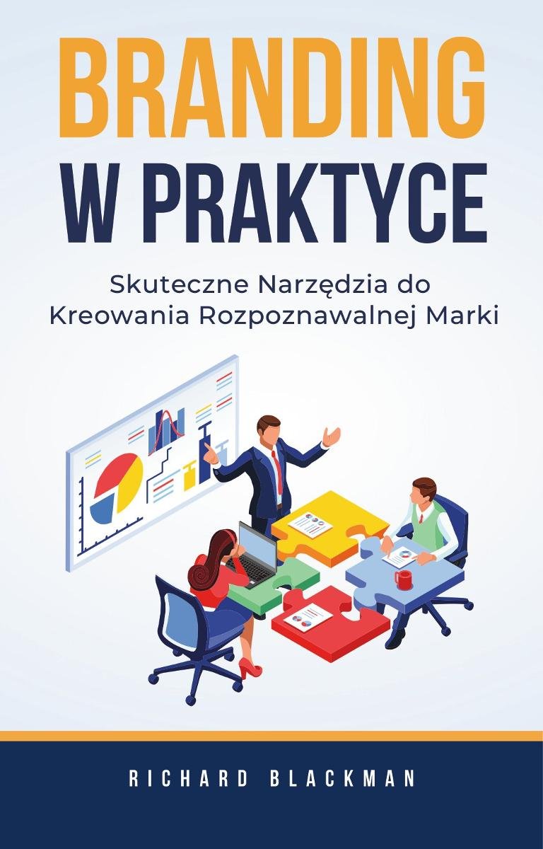 Branding w praktyce. Skuteczne narzędzia do kreowania rozpoznawalnej marki okładka