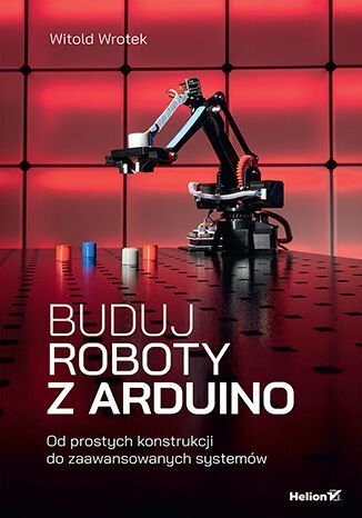 Buduj roboty z Arduino. Od prostych konstrukcji do zaawansowanych systemów - ebook MOBI okładka