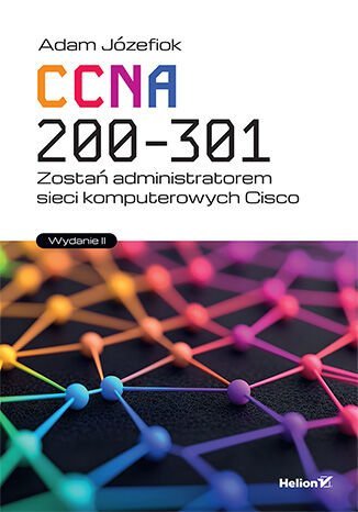 CCNA 200-301. Zostań administratorem sieci komputerowych Cisco okładka