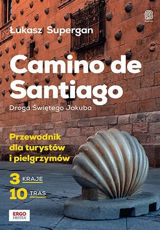 Camino de Santiago. Droga Świętego Jakuba. Przewodnik dla turystów i pielgrzymów - ebook EPUB okładka