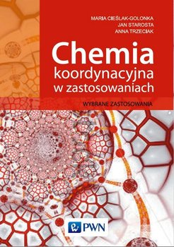 Chemia koordynacyjna metali w zastosowaniach okładka