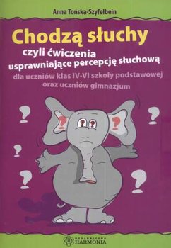 Chodzą słuchy czyli ćwiczenia usprawniające percepcję słuchową okładka