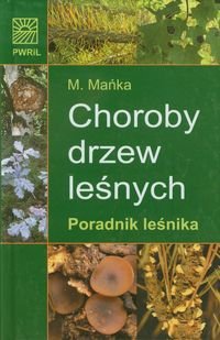 Choroby drzew leśnych. Poradnik leśnika okładka