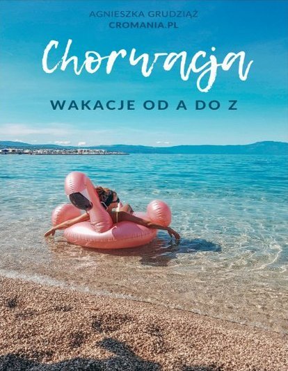 Chorwacja – Wakacje od A do Z - Poradnik okładka