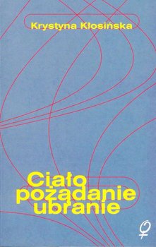 Ciało, pożądanie, ubranie okładka