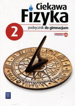 Ciekawa fizyka. Podręcznik. Część 2. Gimnazjum okładka
