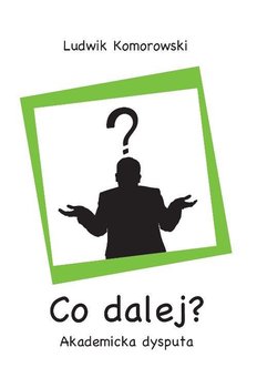 Co dalej? Akademicka dysputa okładka