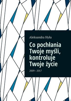 Co pochłania Twoje myśli, kontroluje Twoje życie okładka