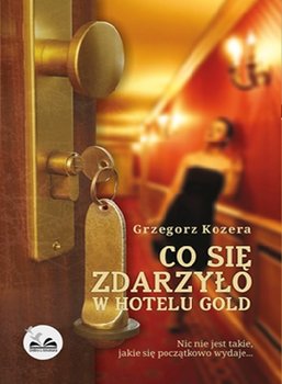 Co się zdarzyło w hotelu Gold okładka