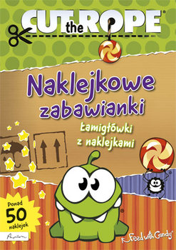 Cut the Rope. Naklejkowe zabawianki. Łamigłówki z naklejkami okładka