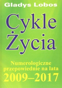Cykle życia. Numerologiczne przepowiednie na lata 2009-2017 okładka