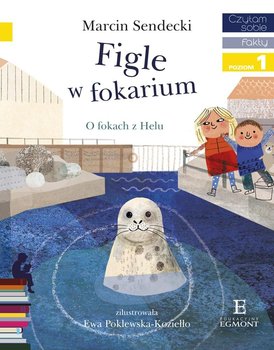 Czytam sobie. Figle w Fokarium. O fokach z Helu. Poziom 1 okładka