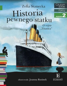 Czytam sobie. Historia pewnego statku. O rejsie Titanica. Fakty. Poziom 2 okładka