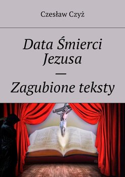 Data śmierci Jezusa. Zagubione teksty okładka