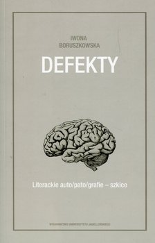 Defekty. Literackie auto/pato/grafie - szkice okładka
