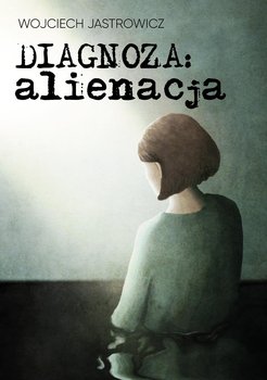 Diagnoza: alienacja okładka
